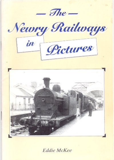 The Newry Railways in 
	Pictures